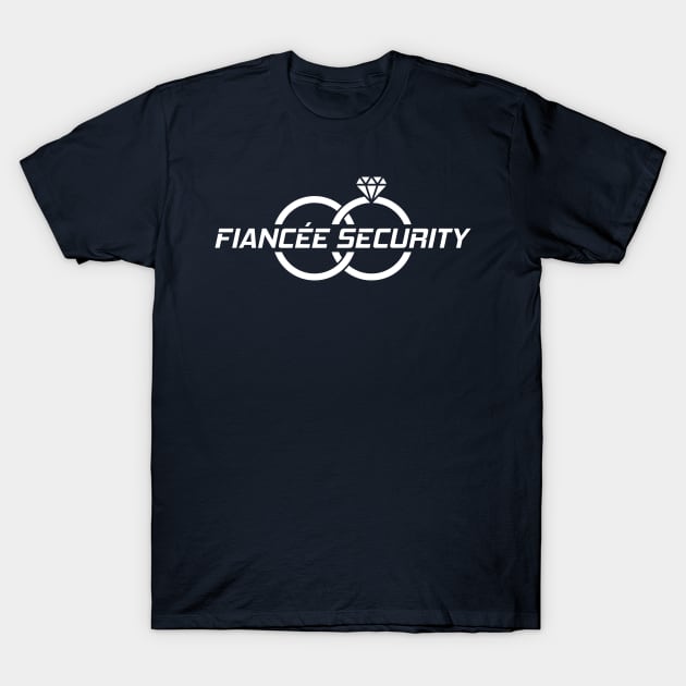 Fiancée Security T-Shirt by yeoys
